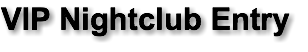 VIP Nightclub Entry